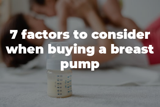 7 factors to consider when buying a breast pump