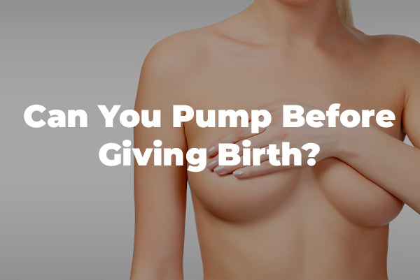 Pumping Before Birth: Can You Pump While Pregnant?
